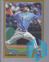2013 Topps Gold #243 Aaron Crow 0970/2013 Kansas City Royals